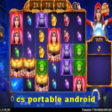 cs portable android